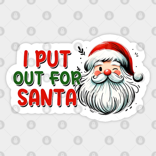 I Put Out For Santa Sticker by MZeeDesigns